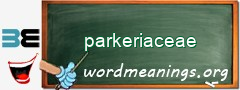 WordMeaning blackboard for parkeriaceae